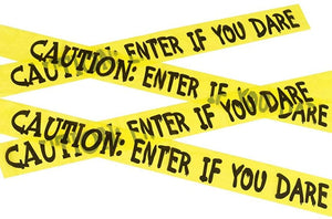 Enter If You Dare Caution Tape
